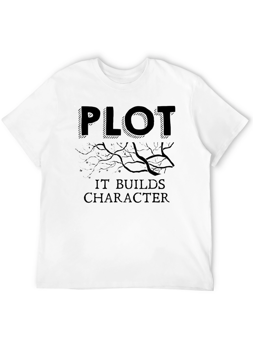 Plot Builds Character Black T-Shirt