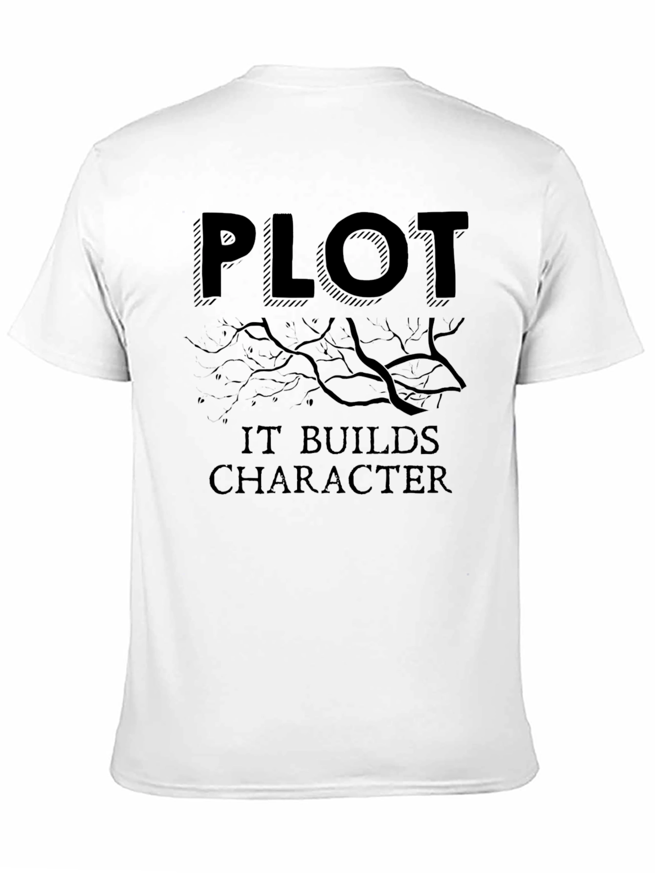 Plot Builds Character Black T-Shirt