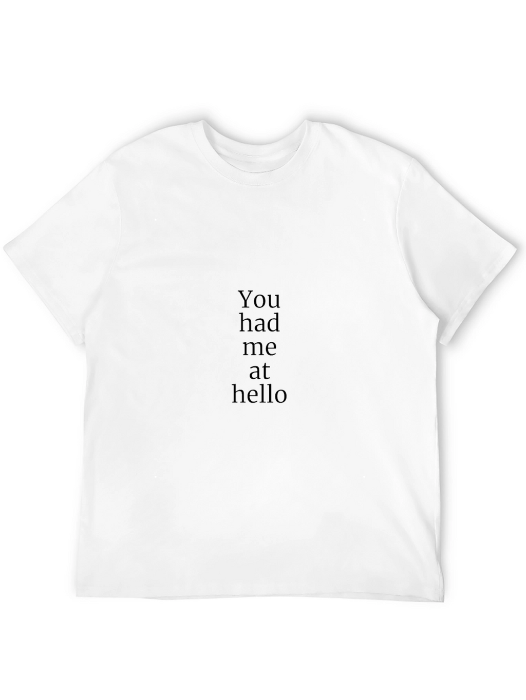 You Had Me at Hello Black T-Shirt