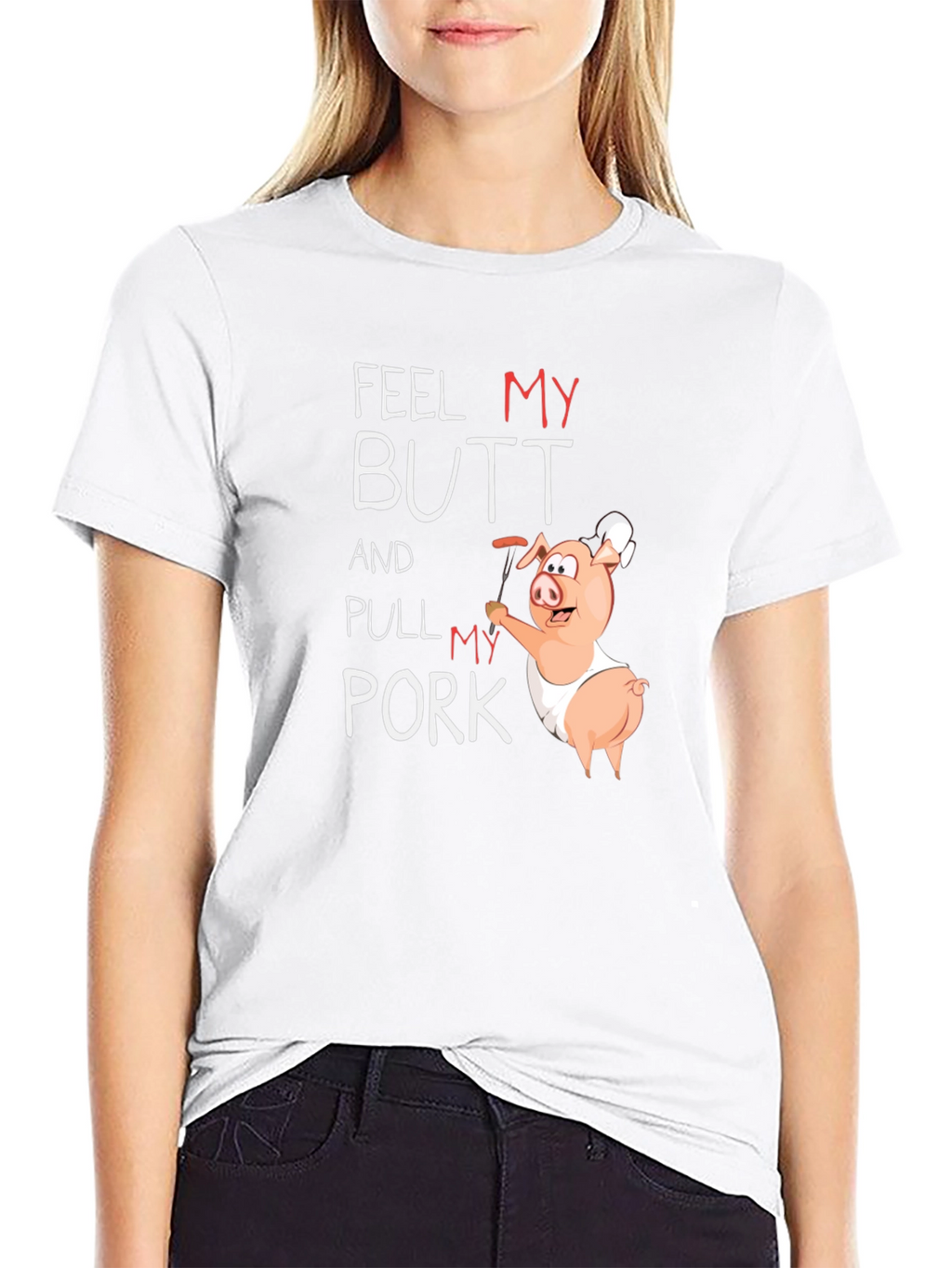 Feel My Butt Pull My Pork Graphic T-Shirt