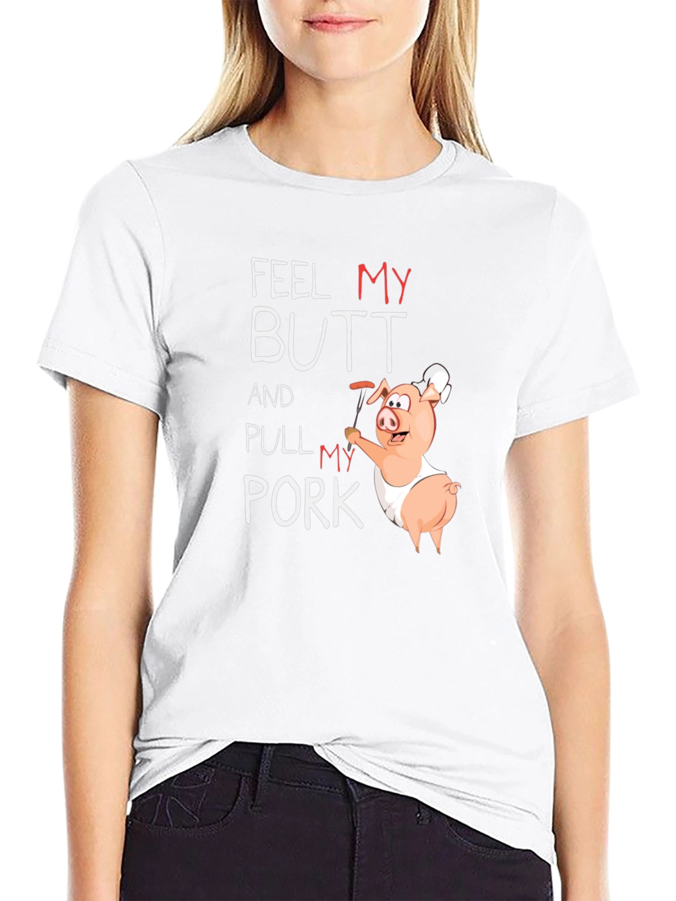 Feel My Butt Pull My Pork Graphic T-Shirt