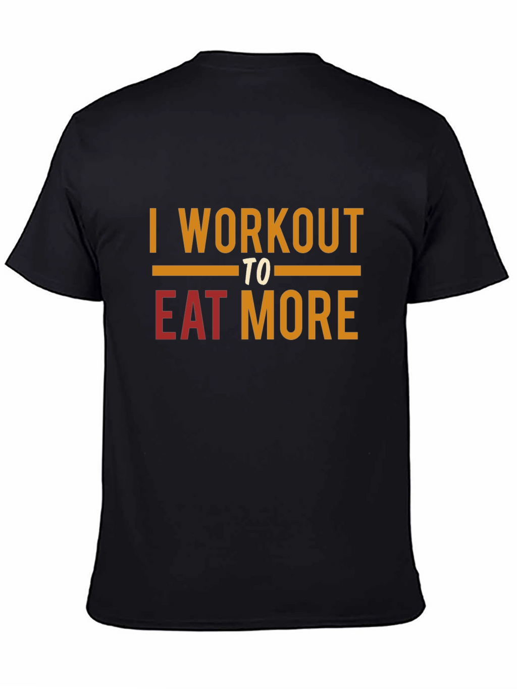 Workout to Eat More Graphic T-Shirt