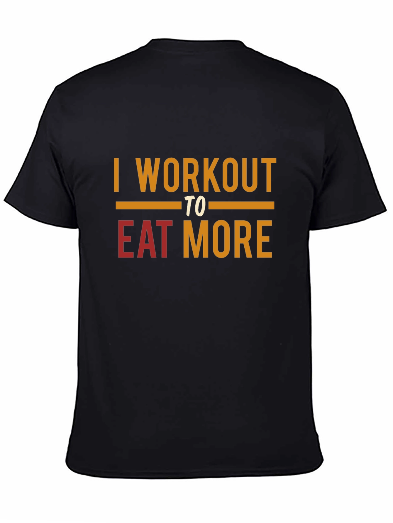 Workout to Eat More Graphic T-Shirt