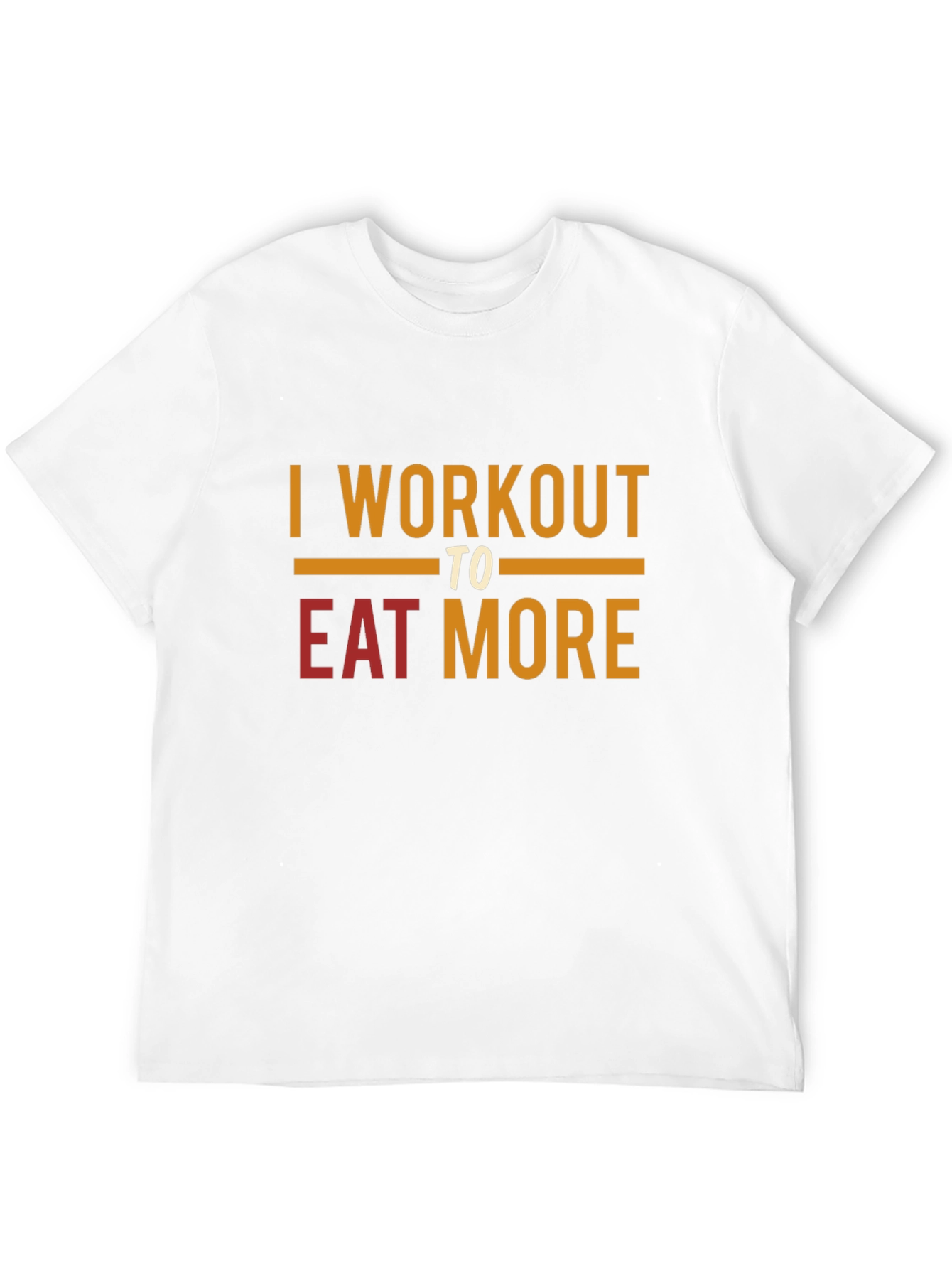 Workout to Eat More Graphic T-Shirt