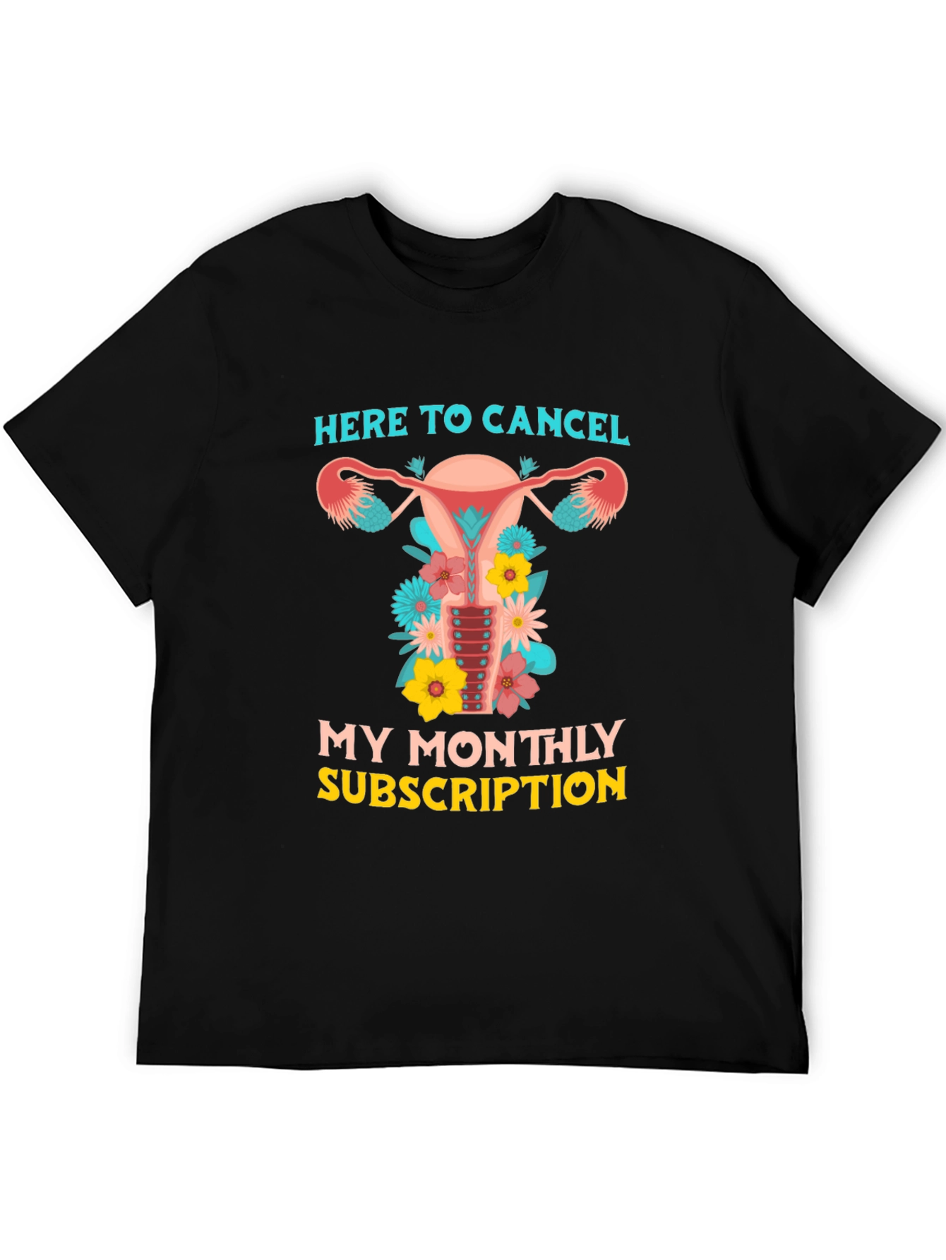 Here to Cancel Uterus Graphic Tee