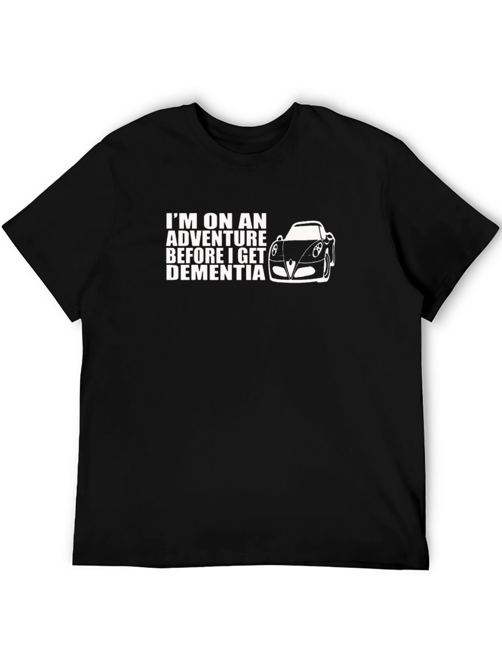 Adventure Before Dementia T-Shirt