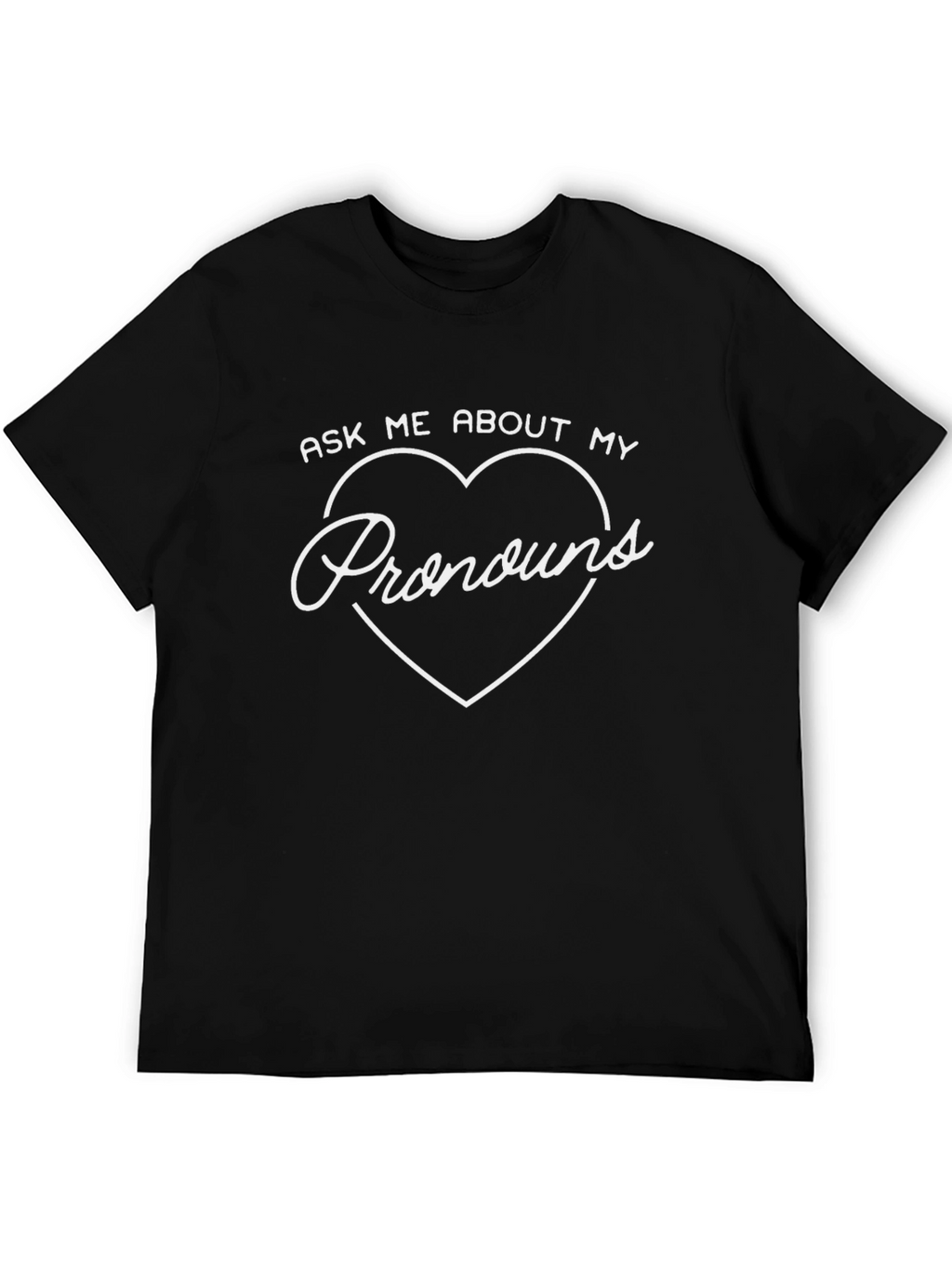 Pronouns Heart T-Shirt - Ask Me About My Pronouns