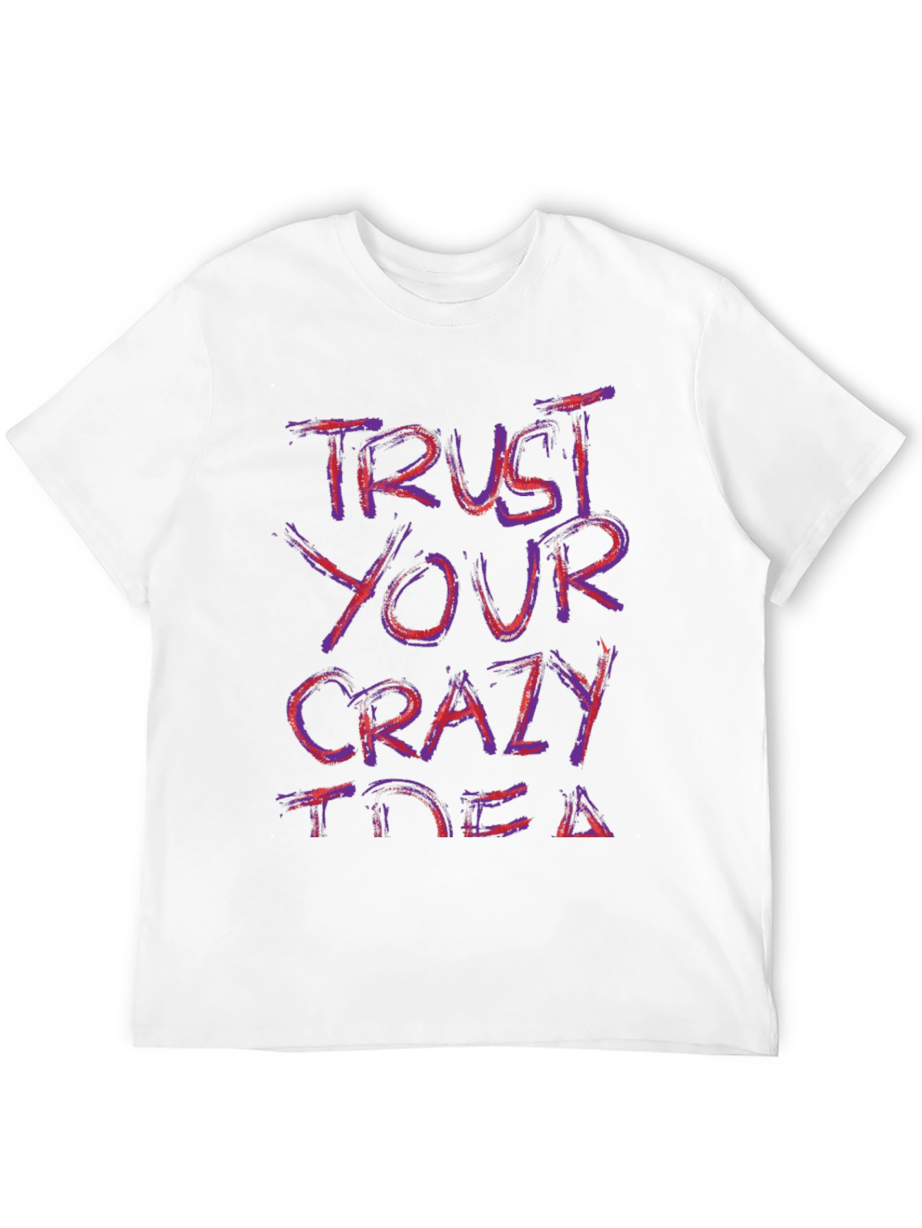 Trust Your Crazy Idea Graphic Tee