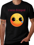 I Was Dumped T-Shirt - Funny Emoji Graphic Tee