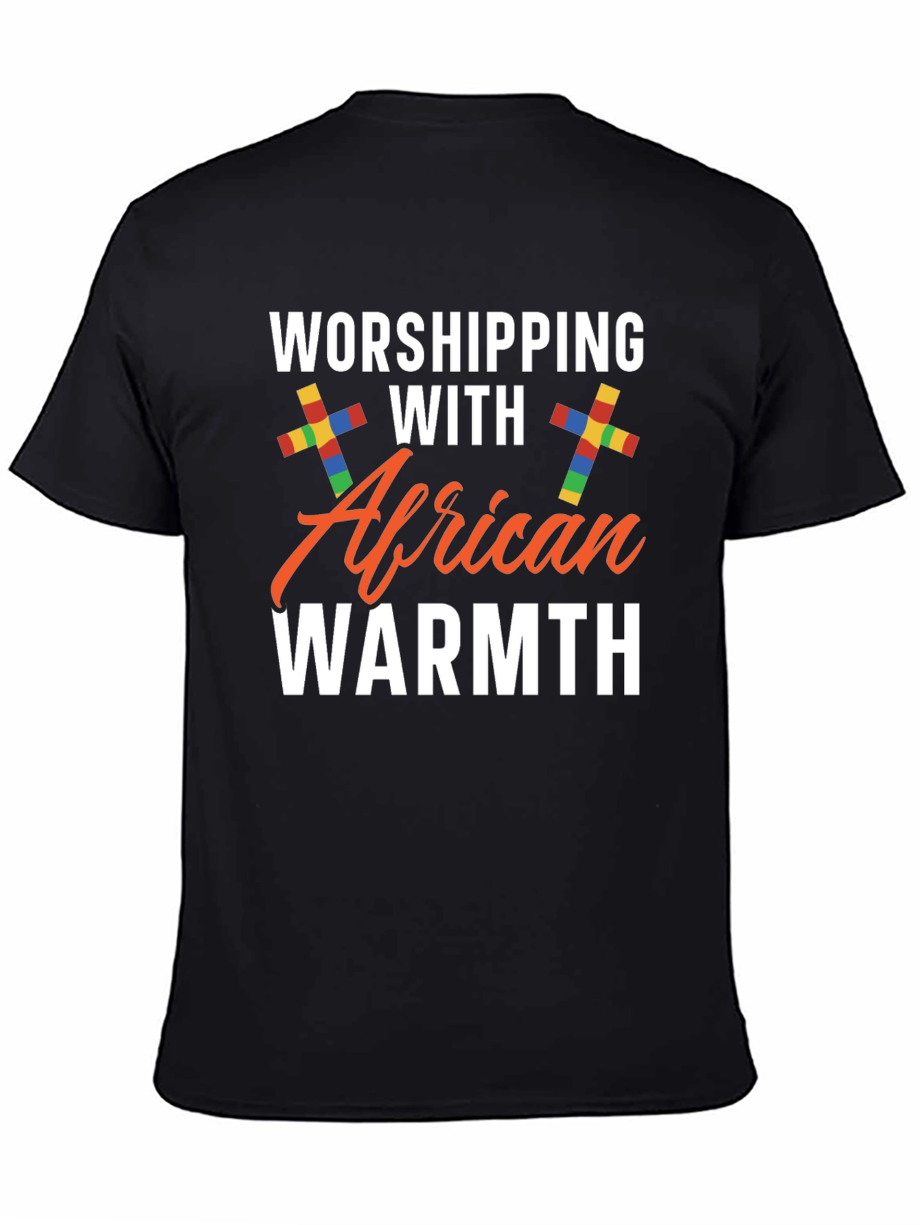 Worshipping with African Warmth Black T-Shirt