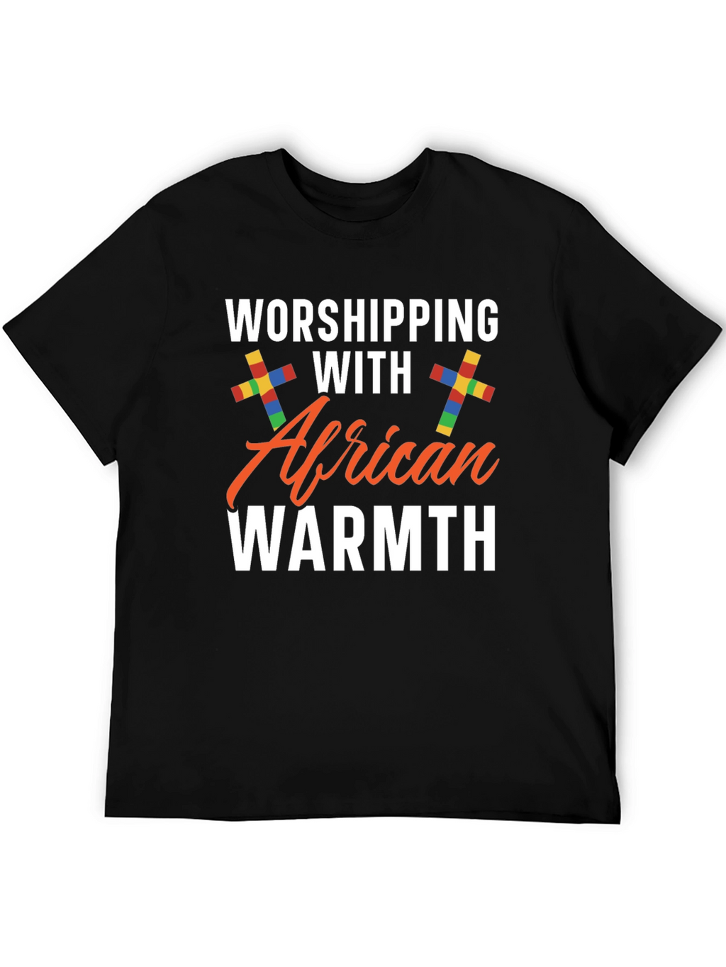Worshipping with African Warmth Black T-Shirt