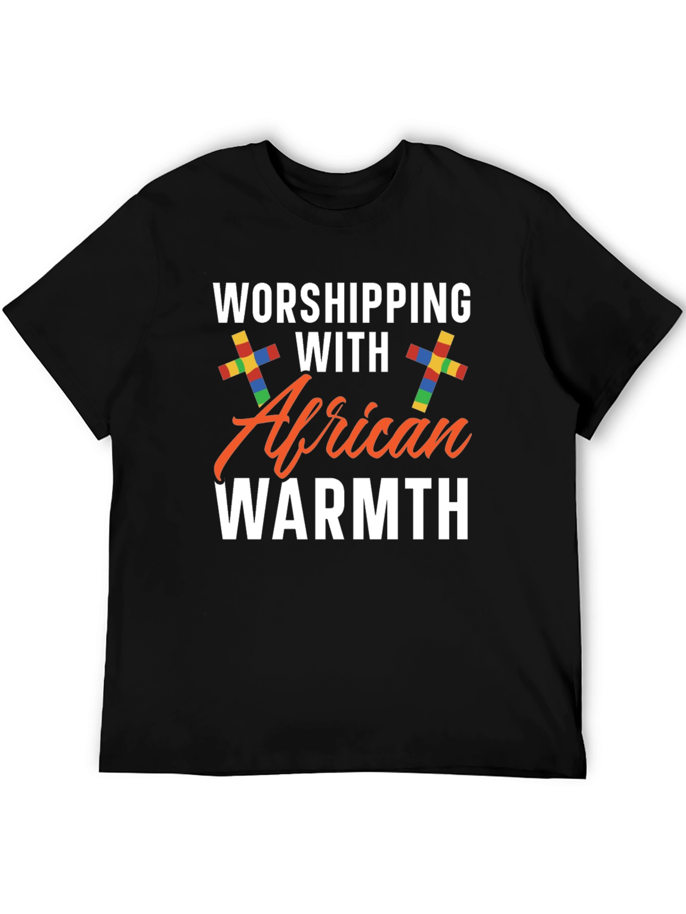 Worshipping with African Warmth Black T-Shirt