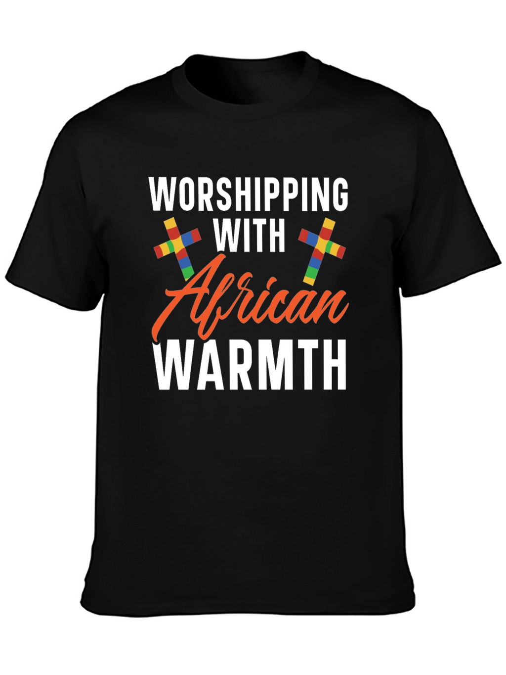 Worshipping with African Warmth Black T-Shirt