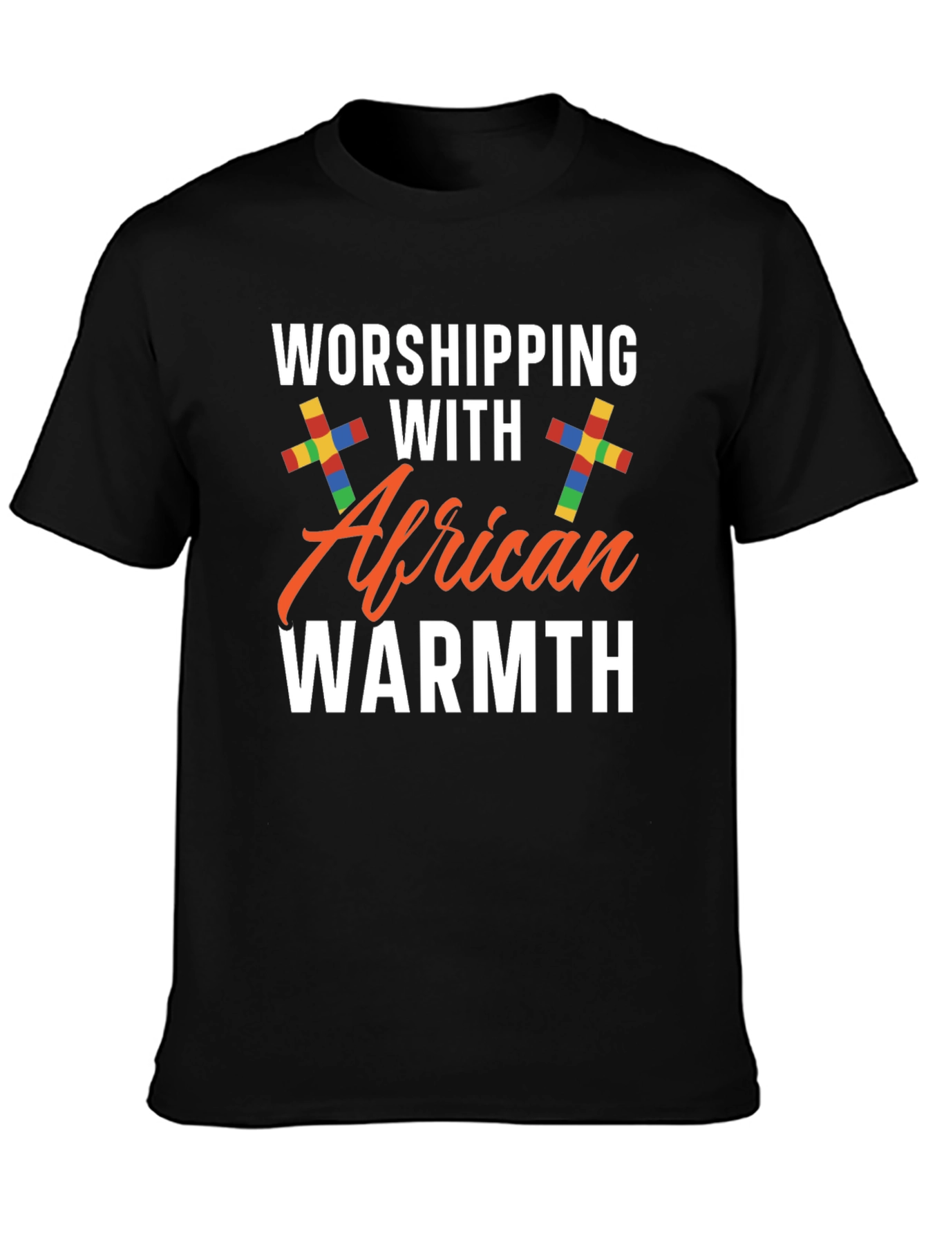 Worshipping with African Warmth Black T-Shirt