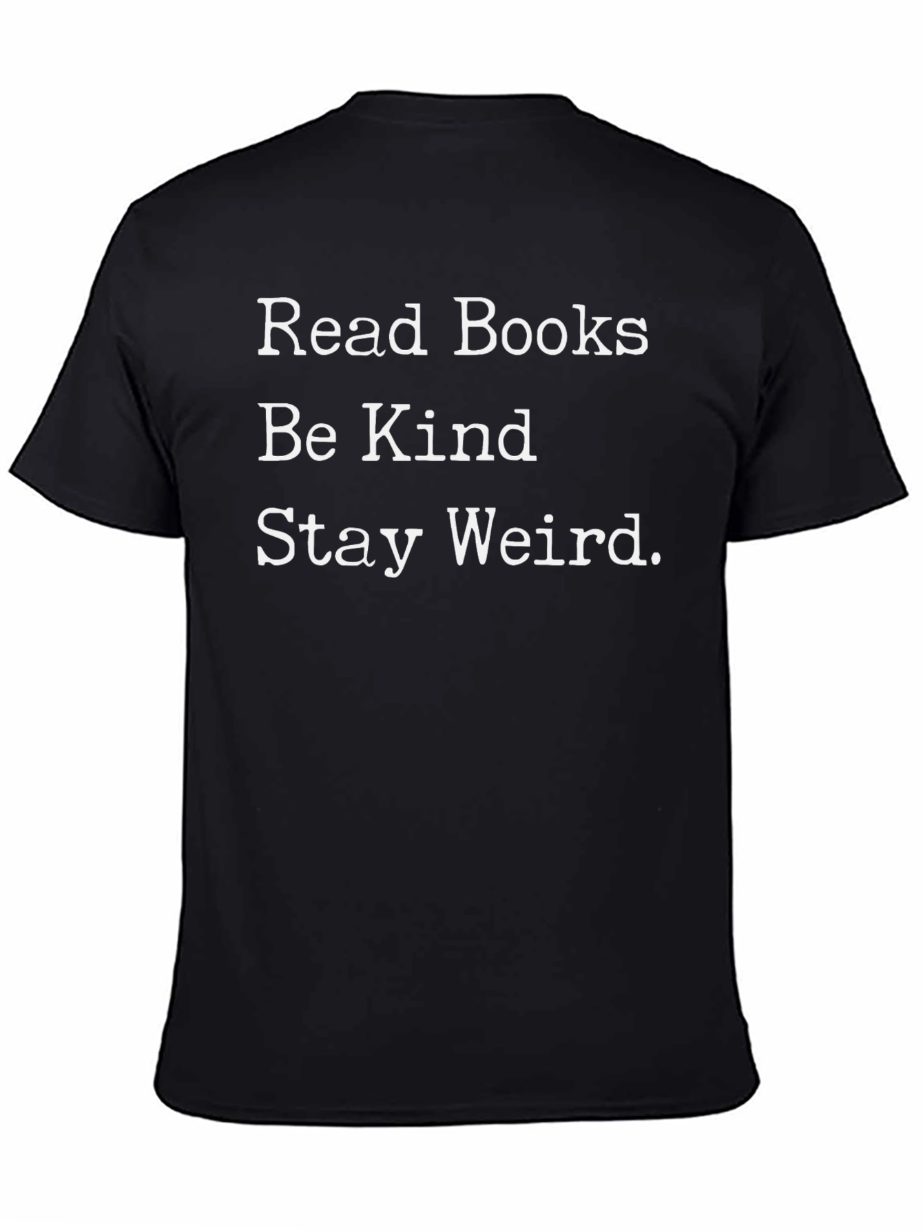Read Books Be Kind Stay Weird Black T-Shirt