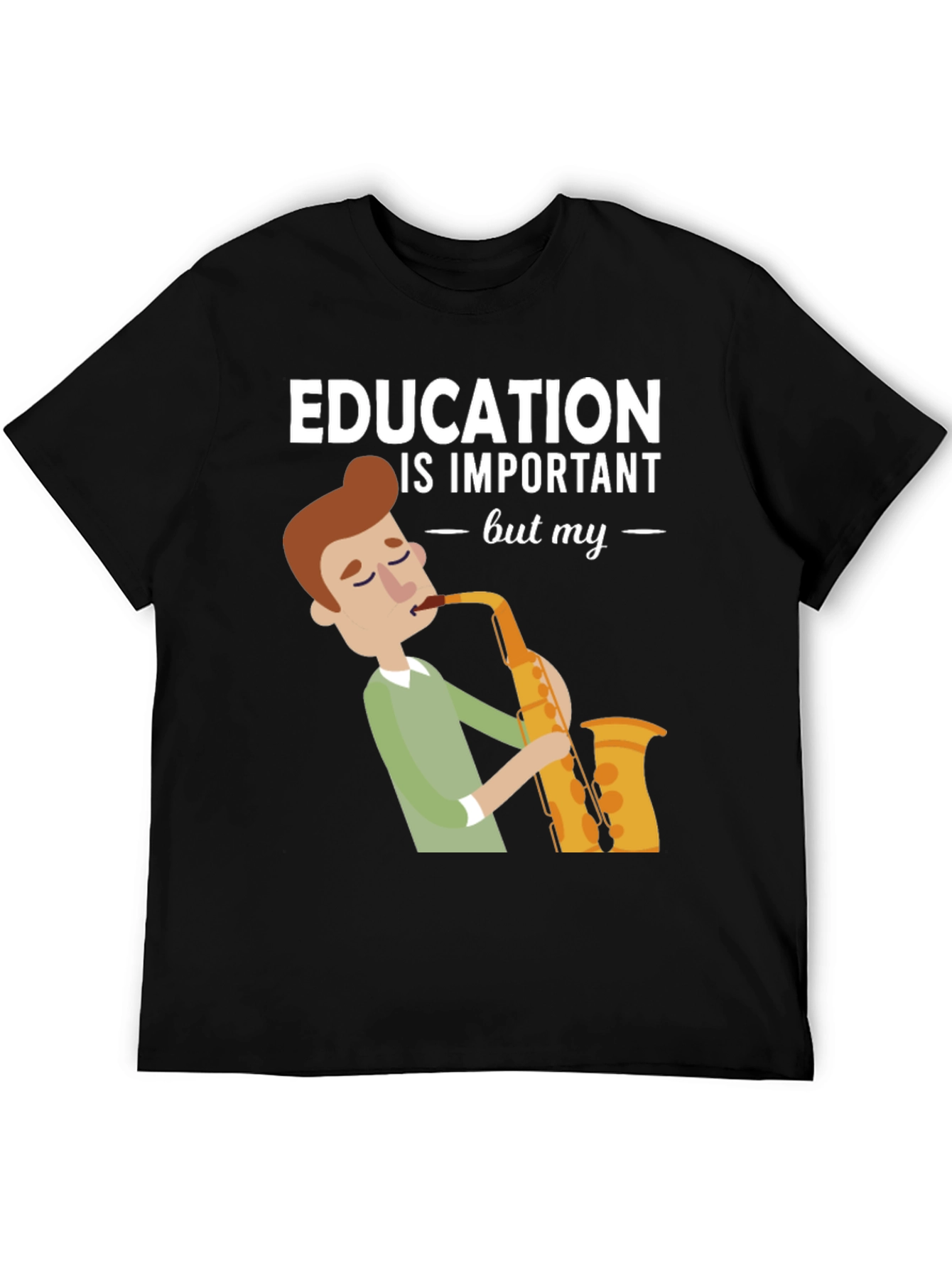 Education is Important Saxophone T-Shirt