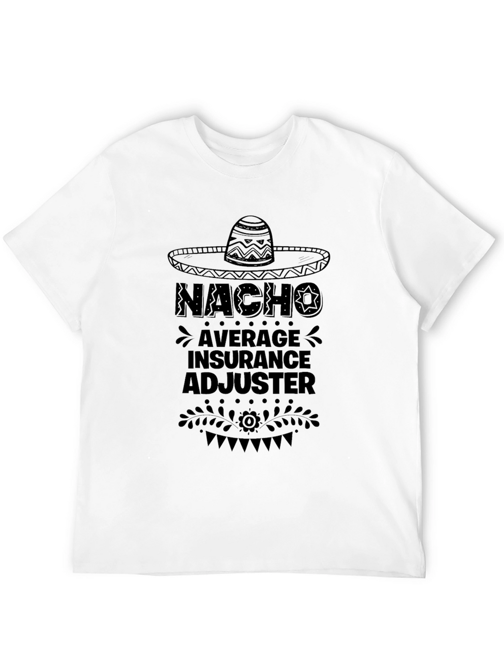 Nacho Average Insurance Adjuster Black T-Shirt