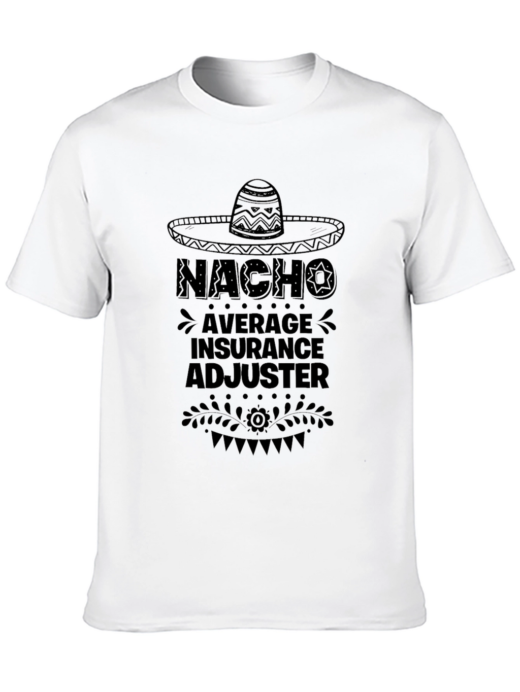 Nacho Average Insurance Adjuster Black T-Shirt