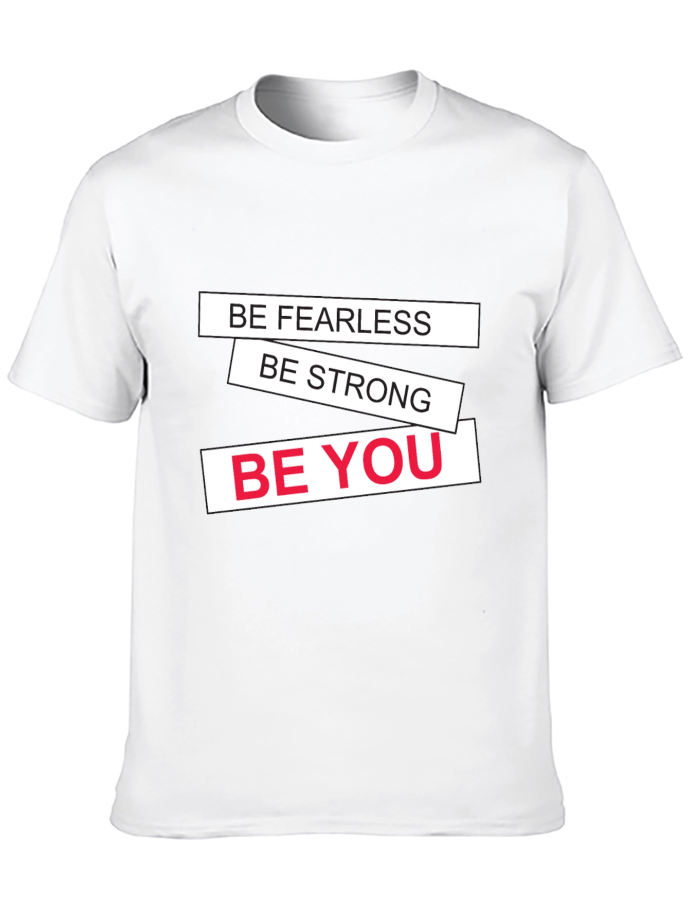 Motivational Black T-Shirt: Be Fearless Strong You