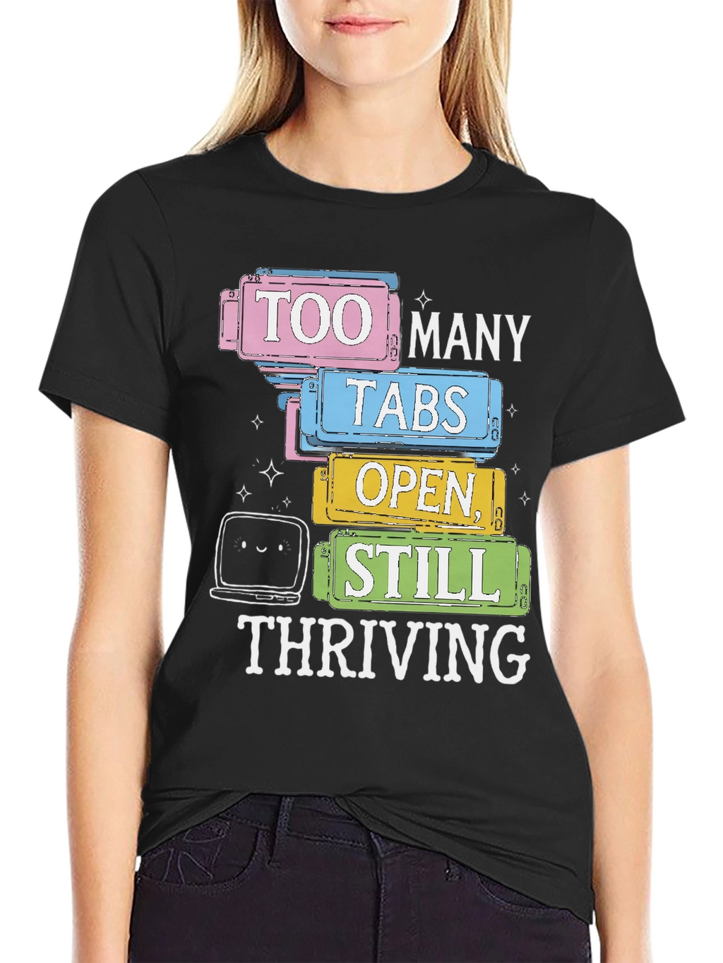 Too Many Tabs Open T-Shirt - Thriving Programmer Tee