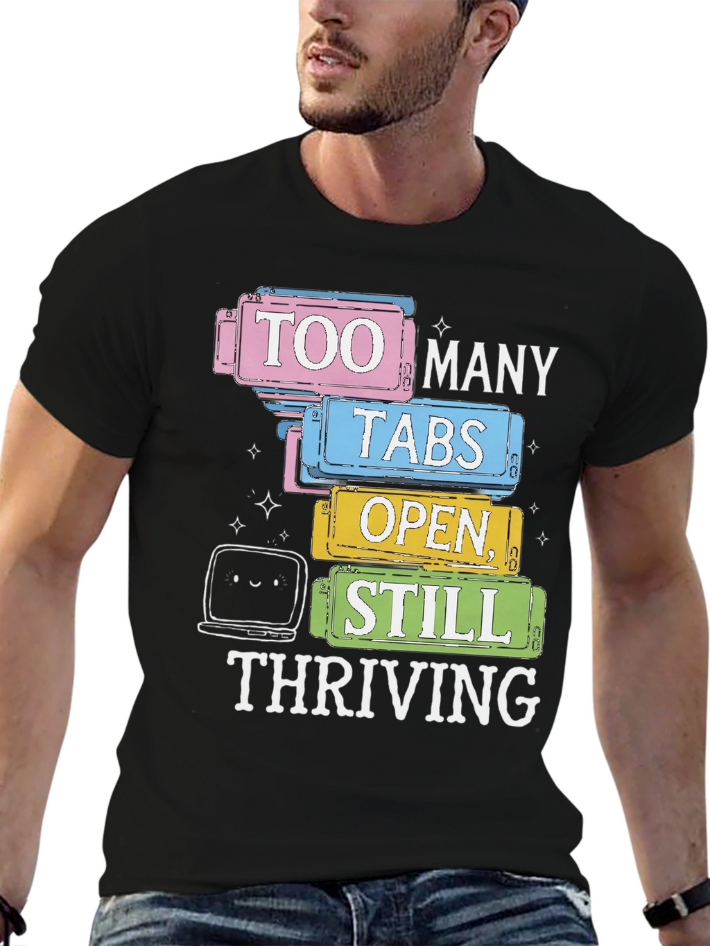 Too Many Tabs Open T-Shirt - Thriving Programmer Tee