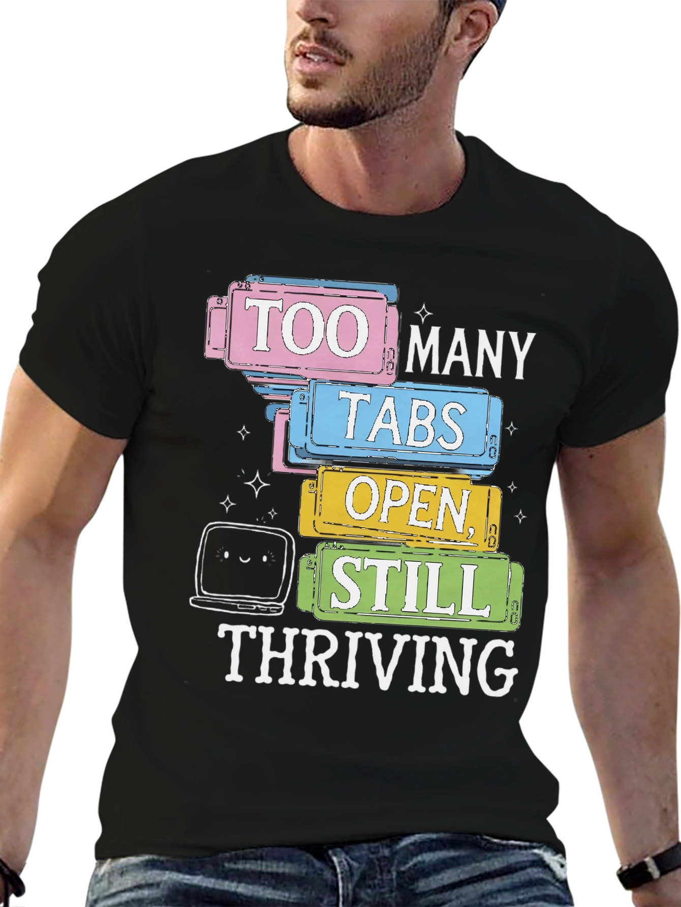 Too Many Tabs Open T-Shirt - Thriving Programmer Tee