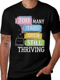 Too Many Tabs Open T-Shirt - Thriving Programmer Tee