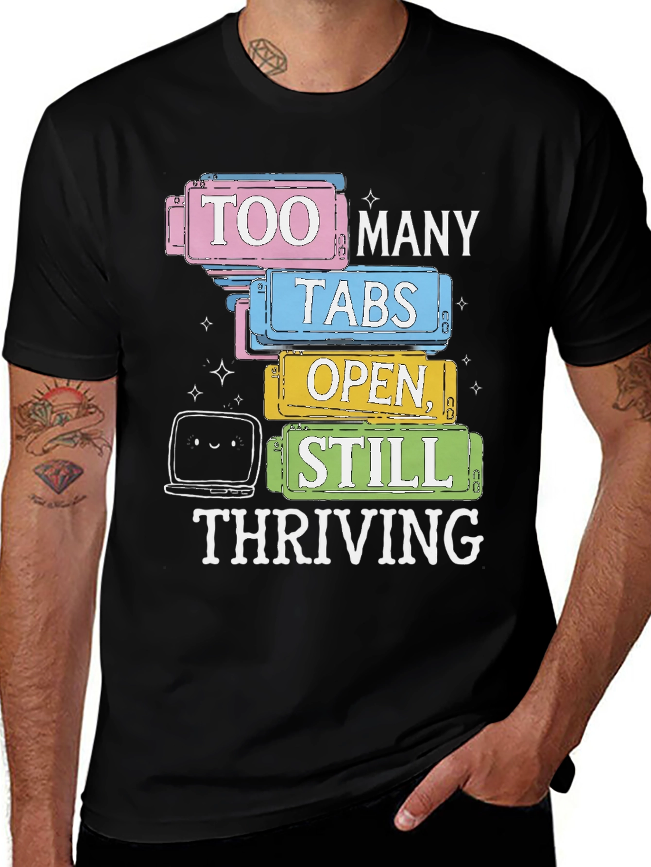 Too Many Tabs Open T-Shirt - Thriving Programmer Tee