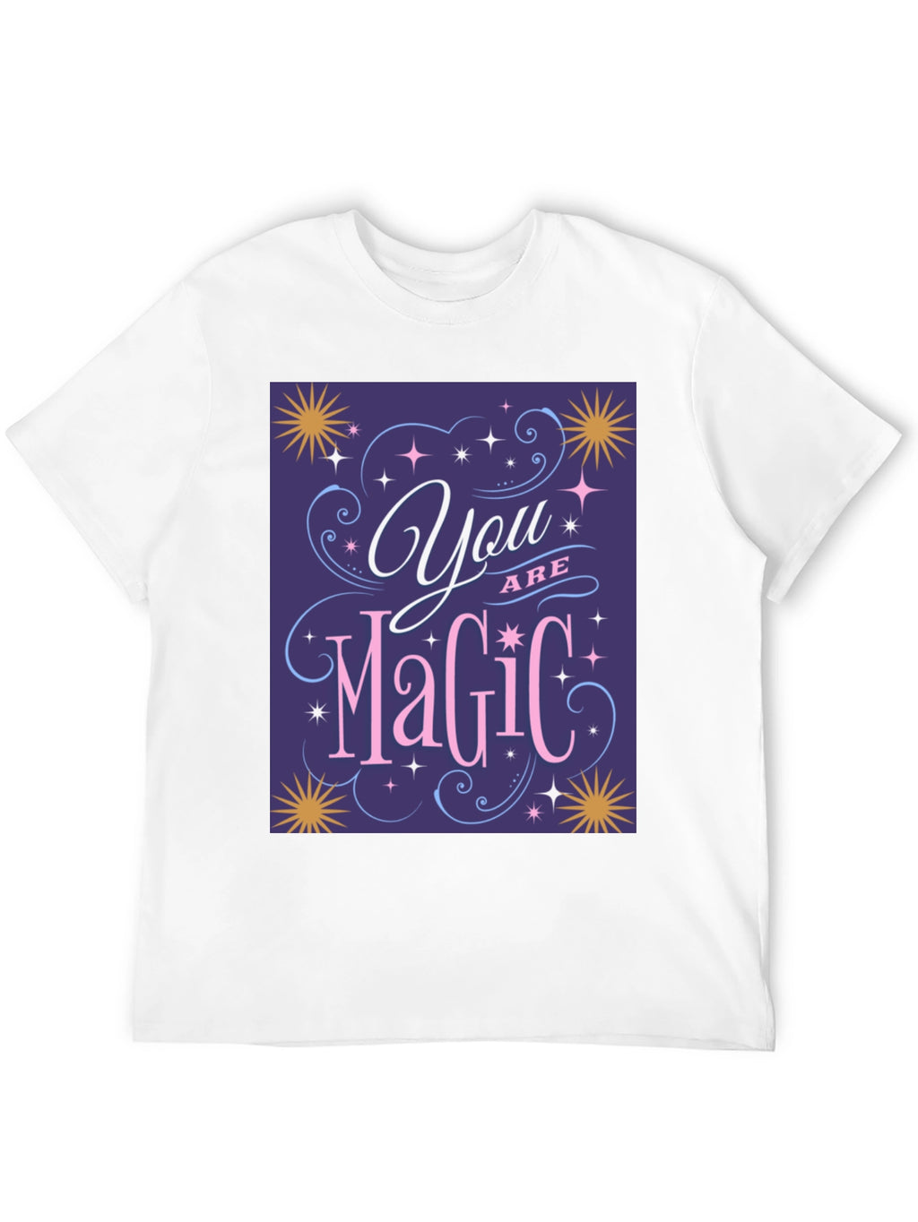 You Are Magic T-Shirt - Positive Vibes Tee