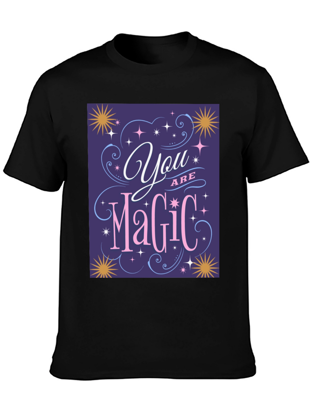 You Are Magic T-Shirt - Positive Vibes Tee