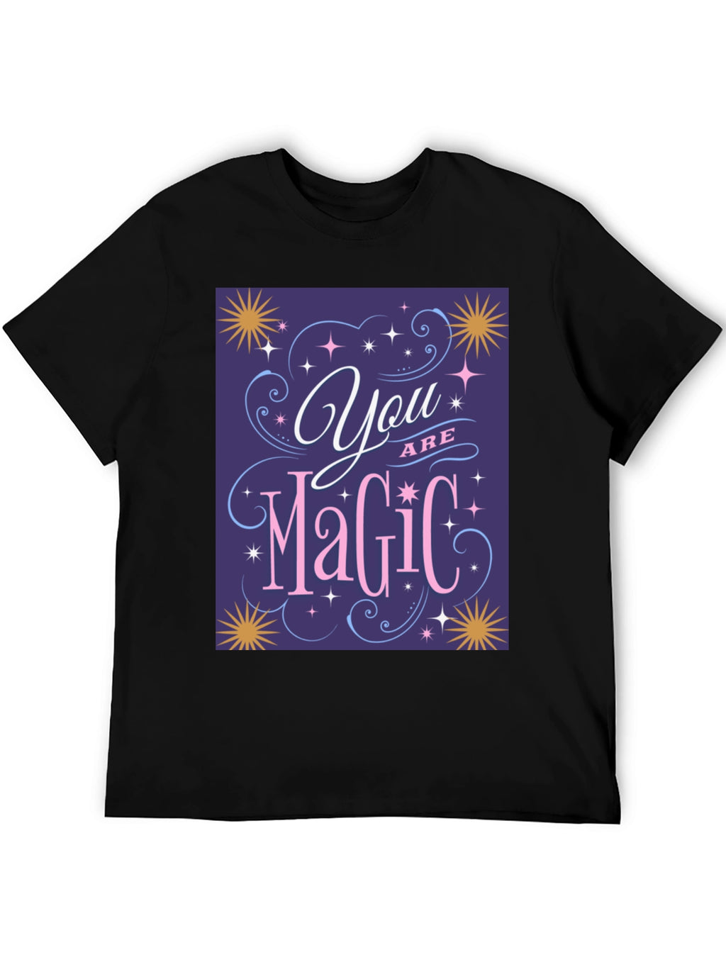You Are Magic T-Shirt - Positive Vibes Tee