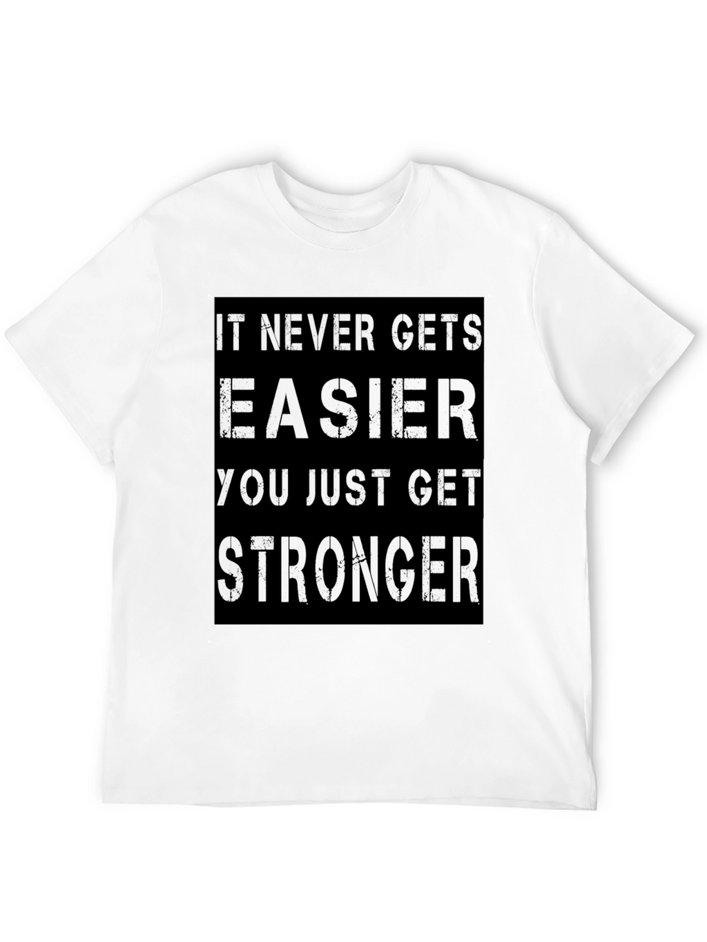 Motivational Graphic T-Shirt: Never Gets Easier