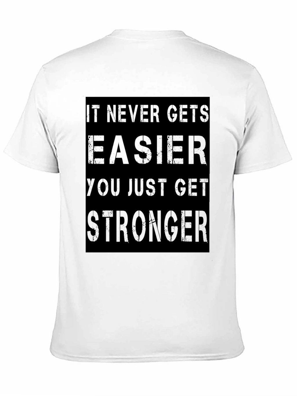 Motivational Graphic T-Shirt: Never Gets Easier