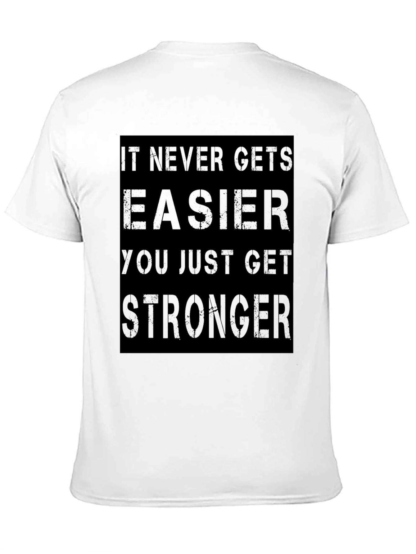 Motivational Graphic T-Shirt: Never Gets Easier