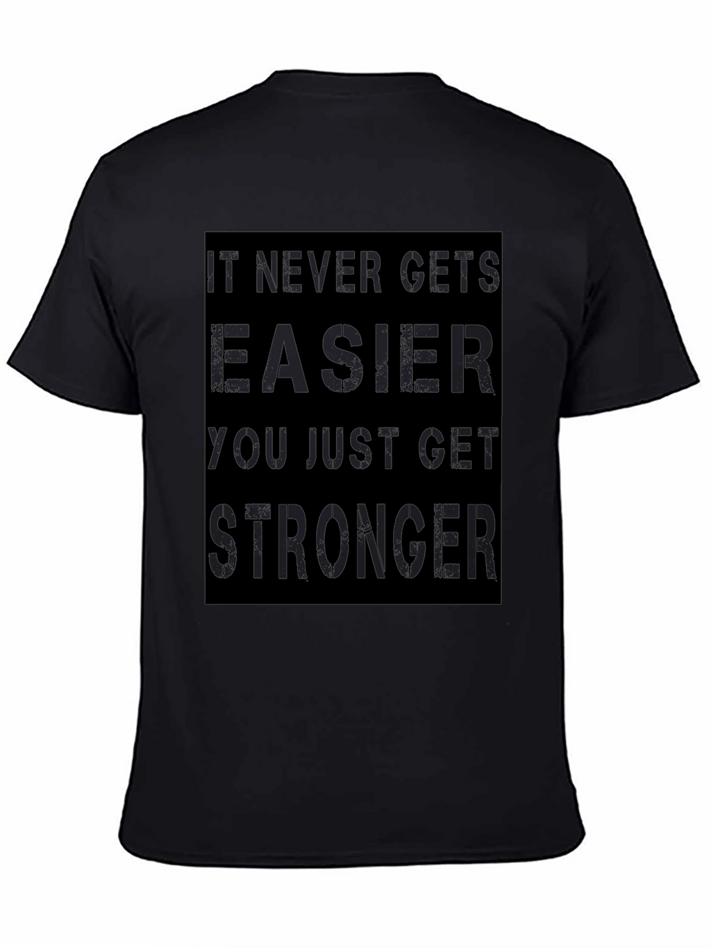 Motivational Graphic T-Shirt: Never Gets Easier