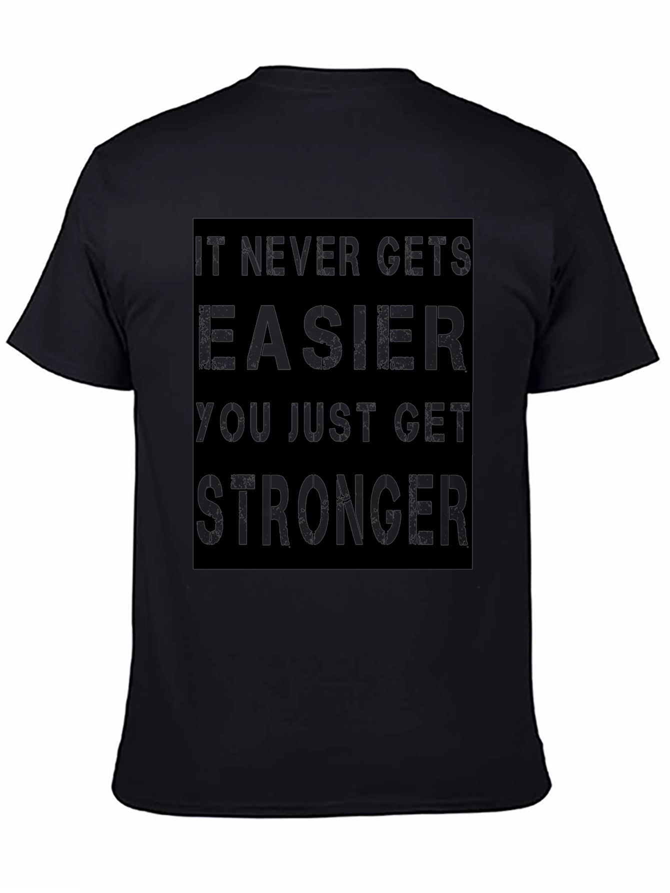 Motivational Graphic T-Shirt: Never Gets Easier