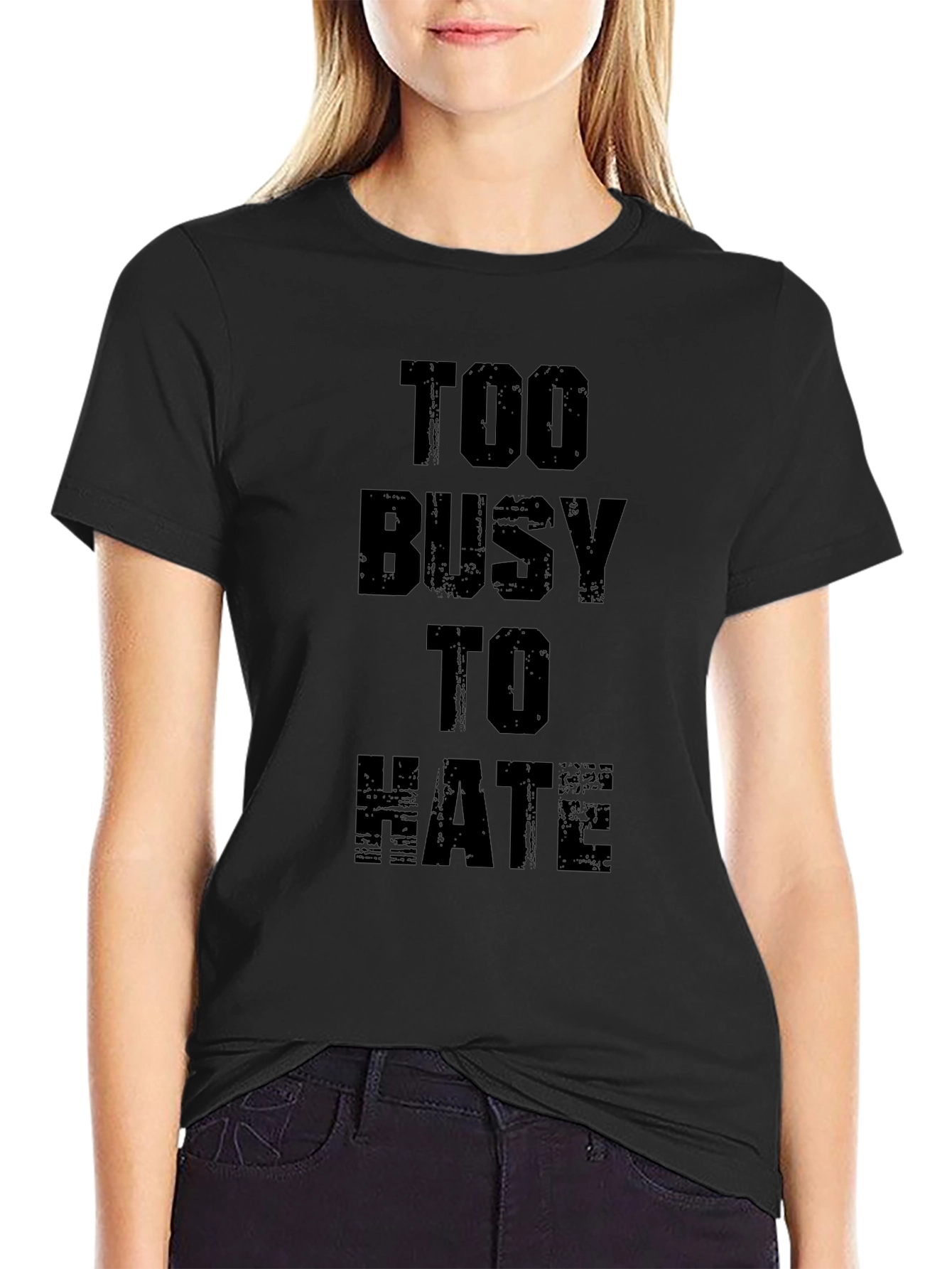 Too Busy To Hate Black Graphic Tee