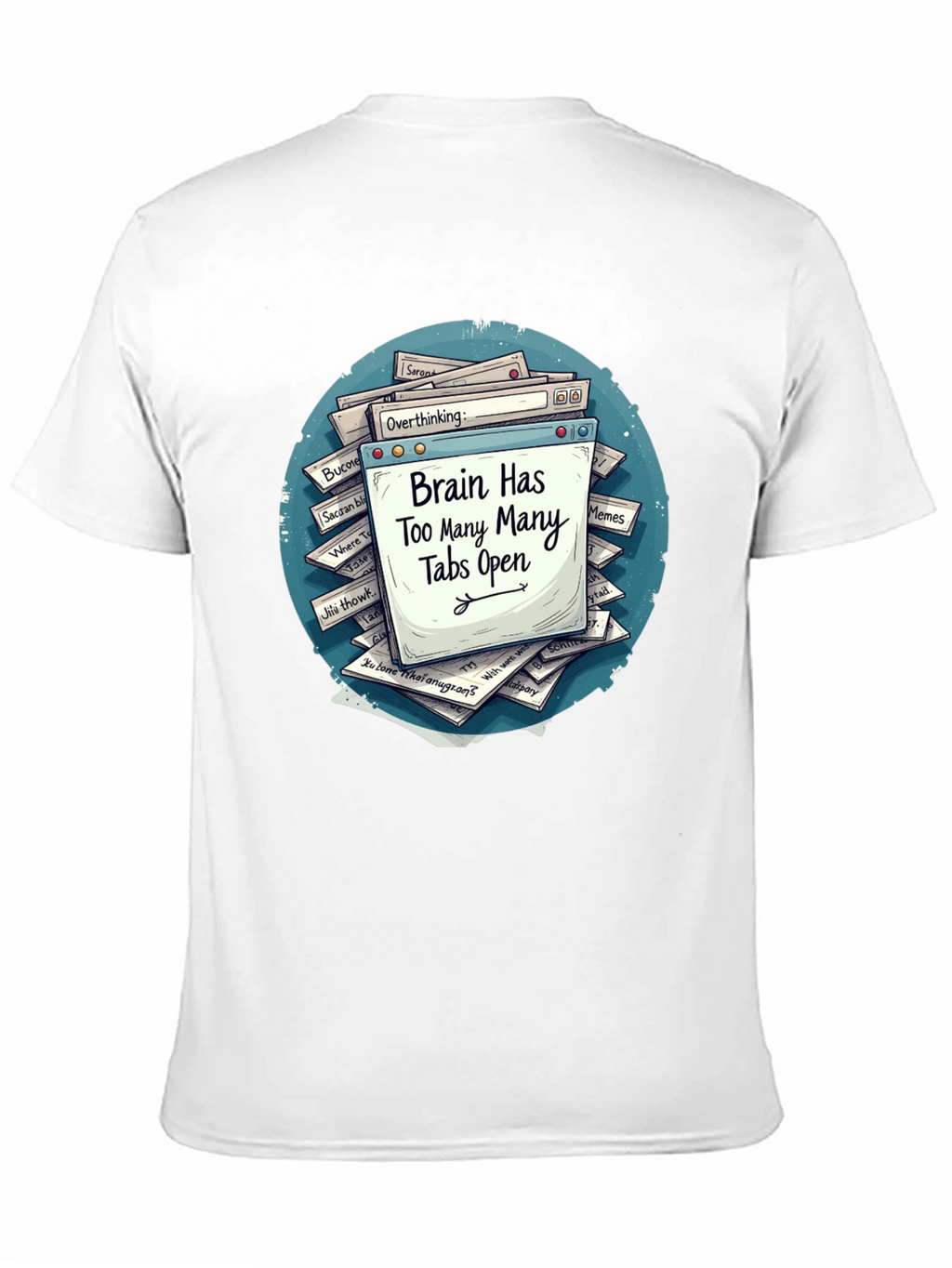 Brain Overload T-Shirt - Too Many Tabs Open