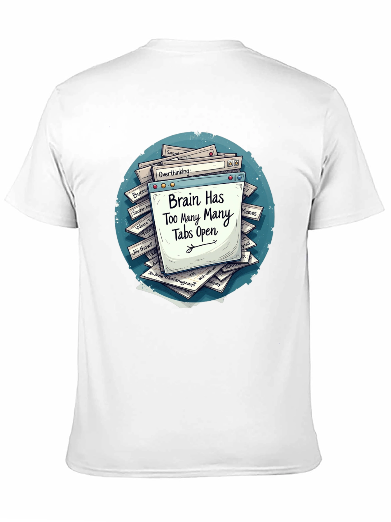 Brain Overload T-Shirt - Too Many Tabs Open