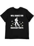Will Dance for Racecar Parts Graphic T-Shirt