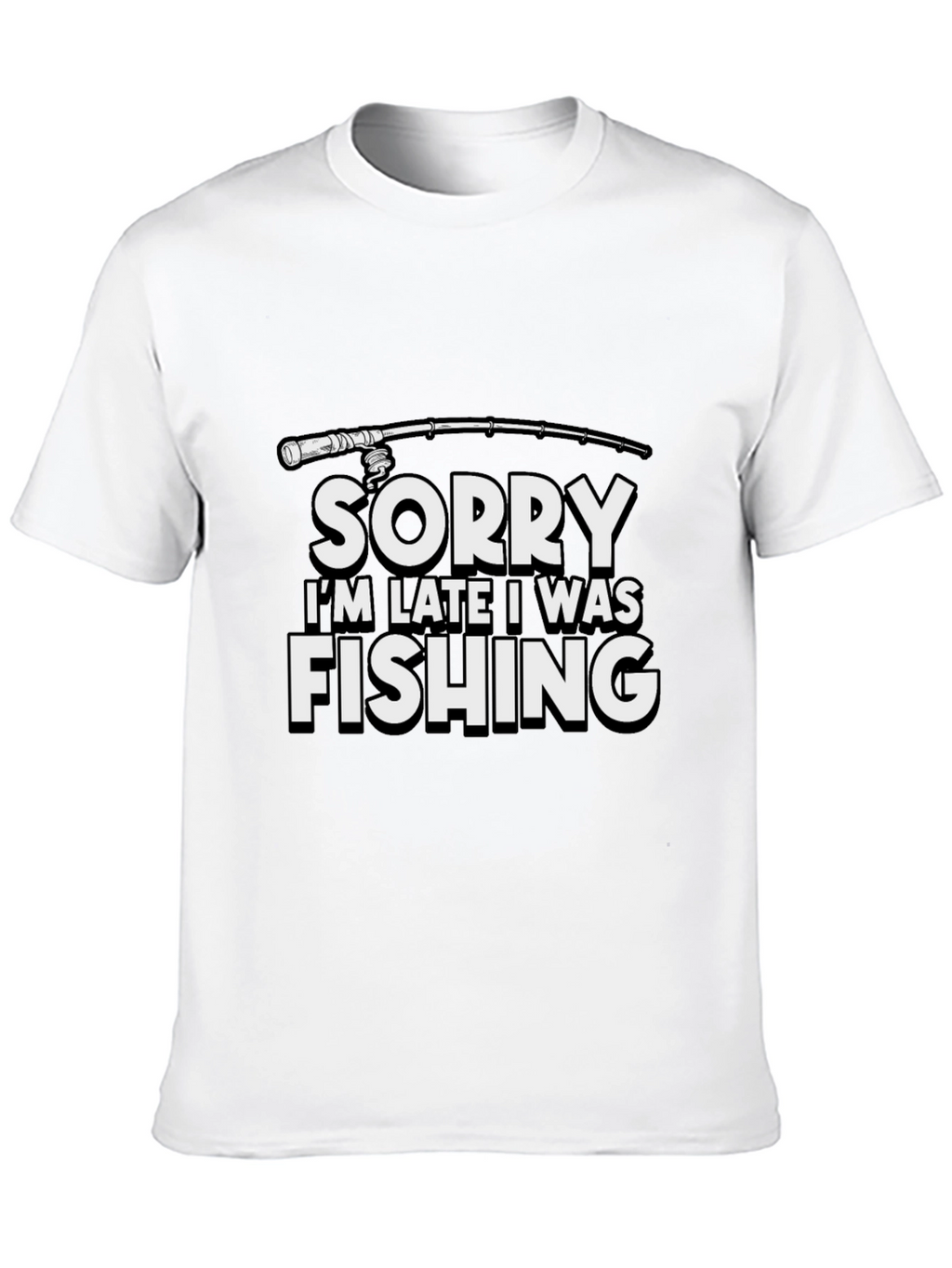 Funny Fishing T-Shirt - Sorry Im Late