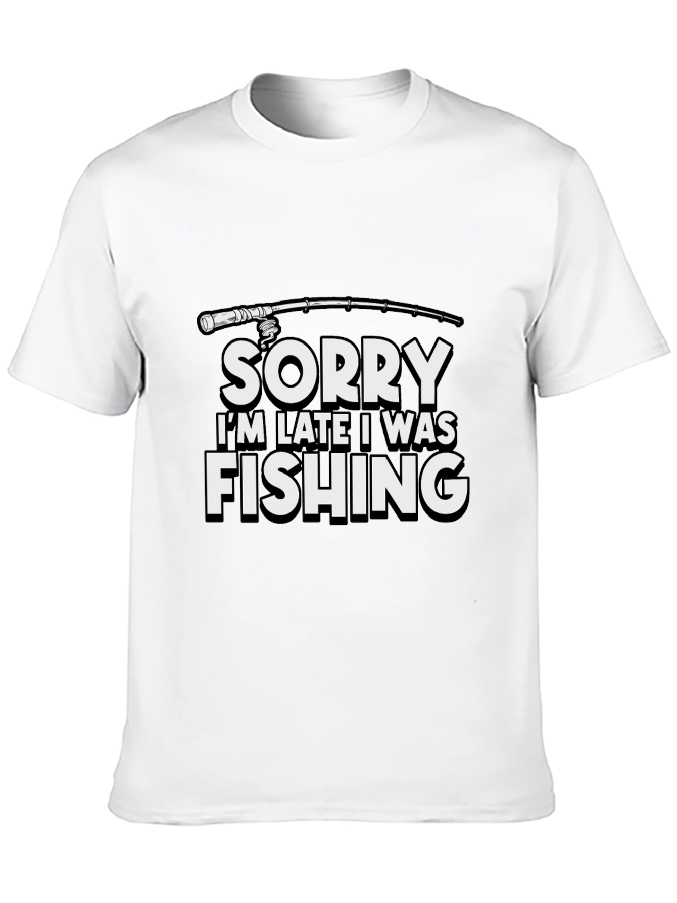 Funny Fishing T-Shirt - Sorry Im Late