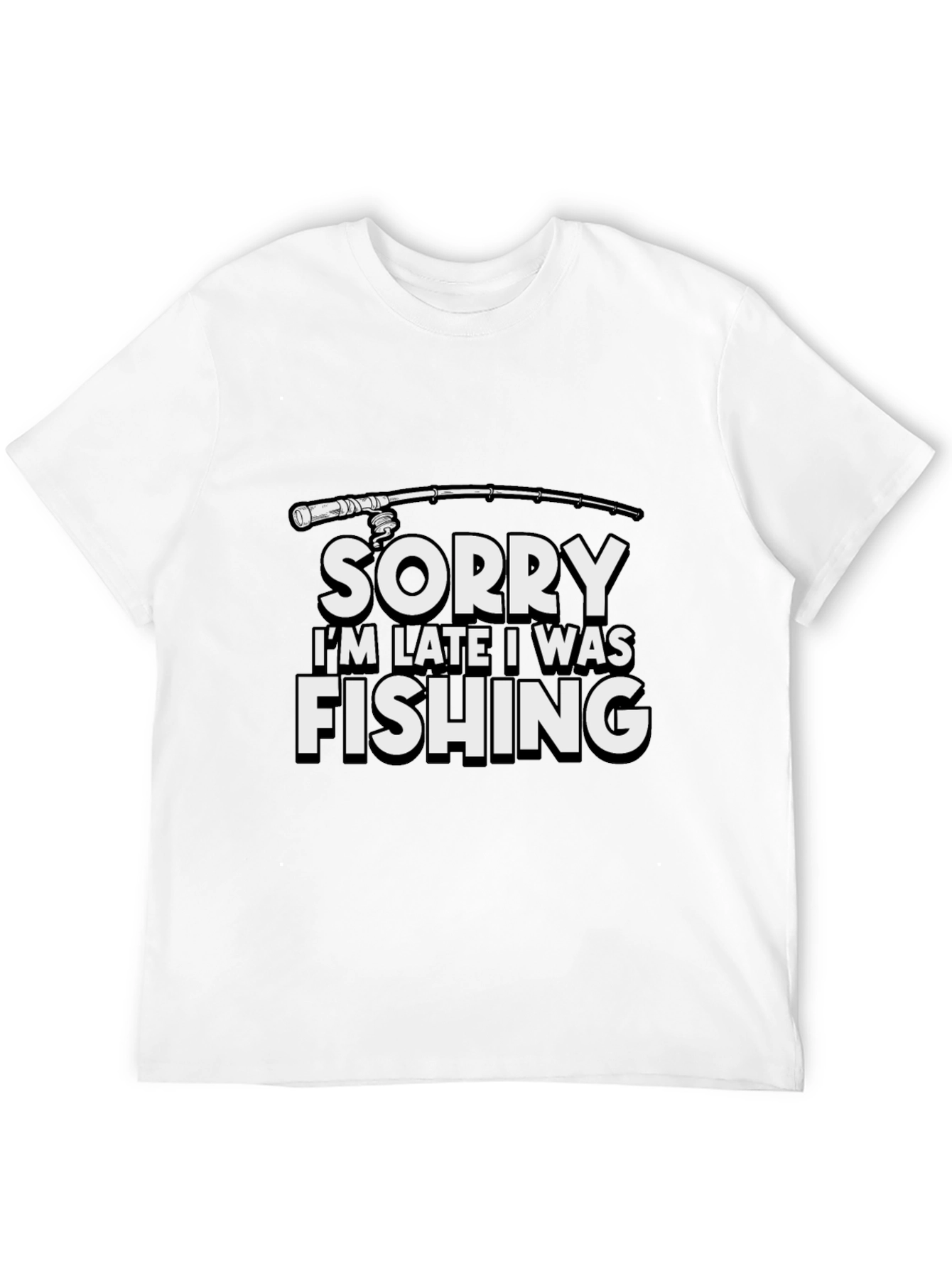 Funny Fishing T-Shirt - Sorry Im Late