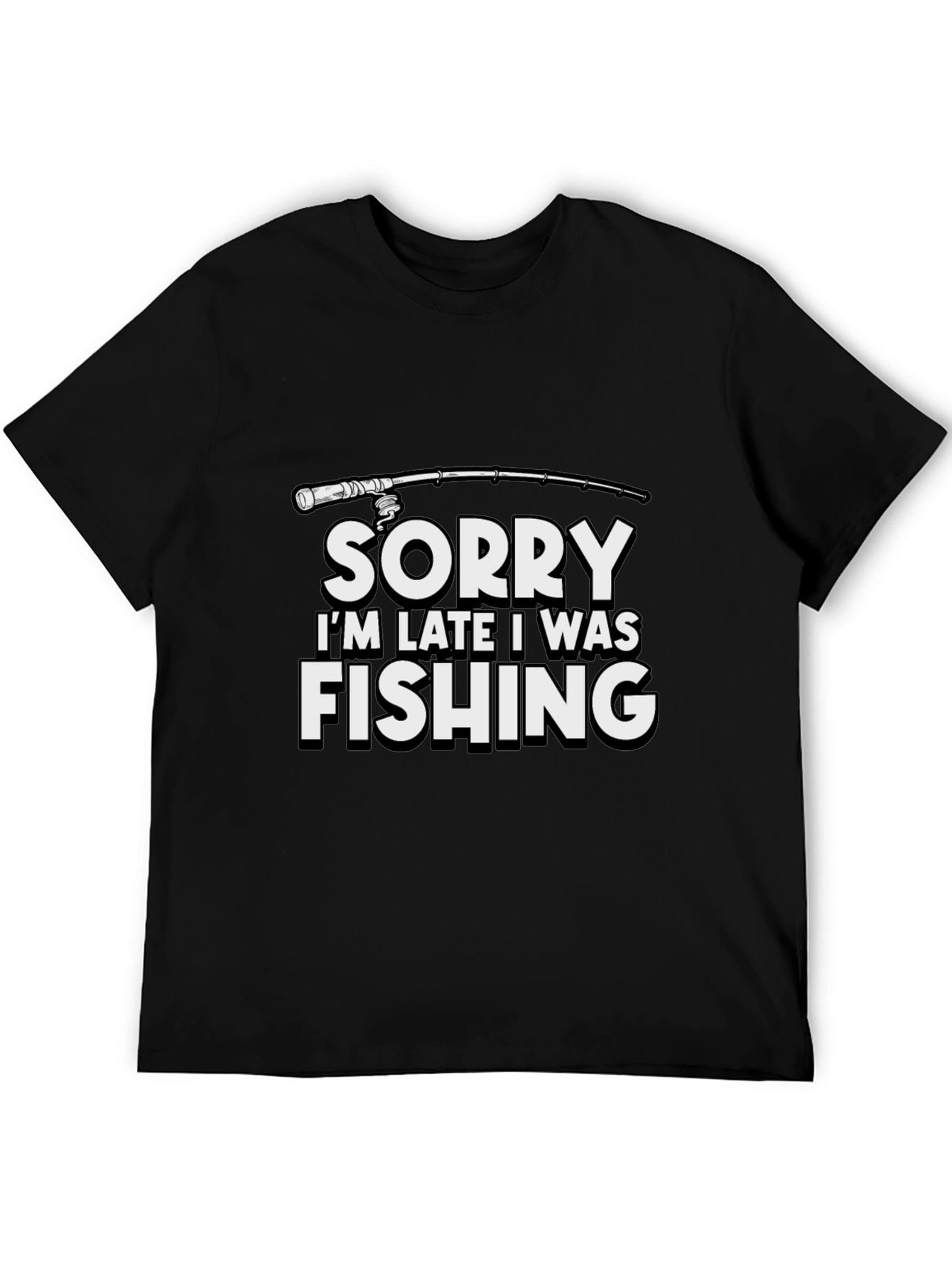 Funny Fishing T-Shirt - Sorry Im Late