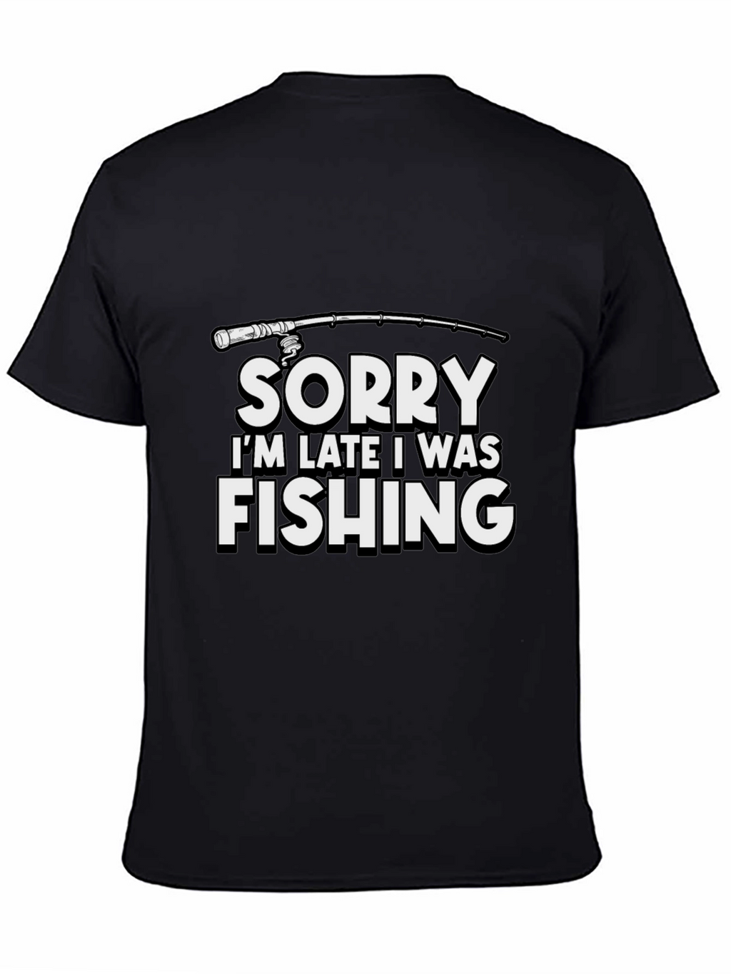 Funny Fishing T-Shirt - Sorry Im Late