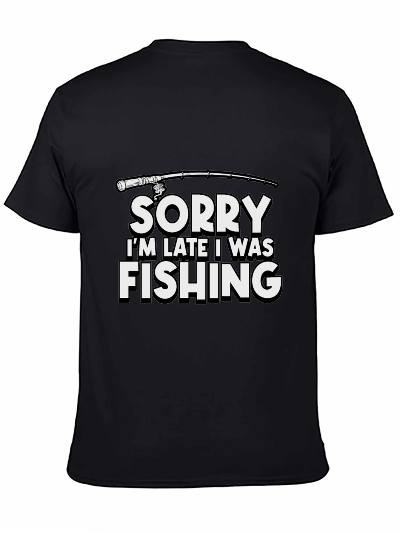 Funny Fishing T-Shirt - Sorry Im Late