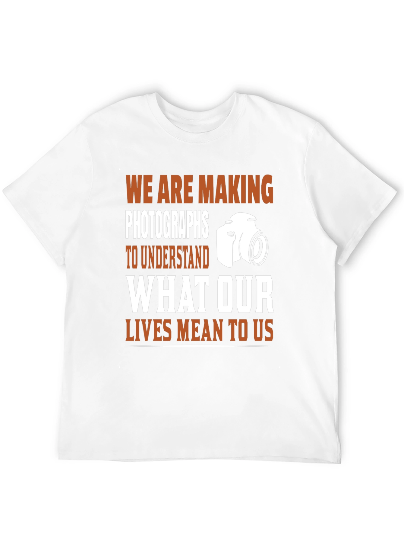 Photographers T-Shirt: Making Photographs