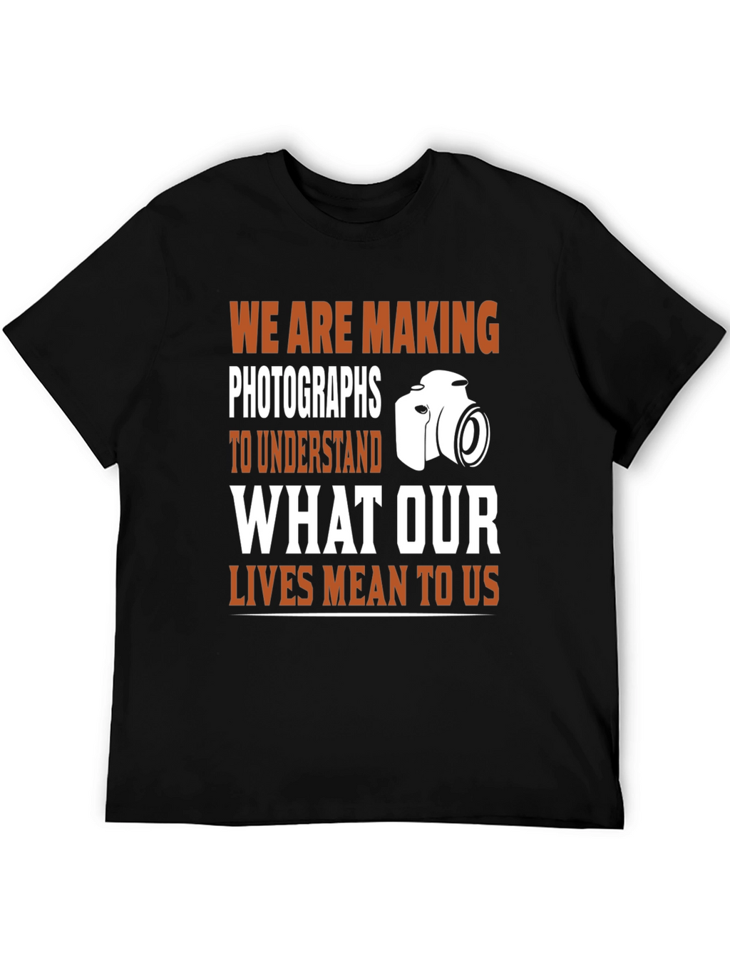 Photographers T-Shirt: Making Photographs