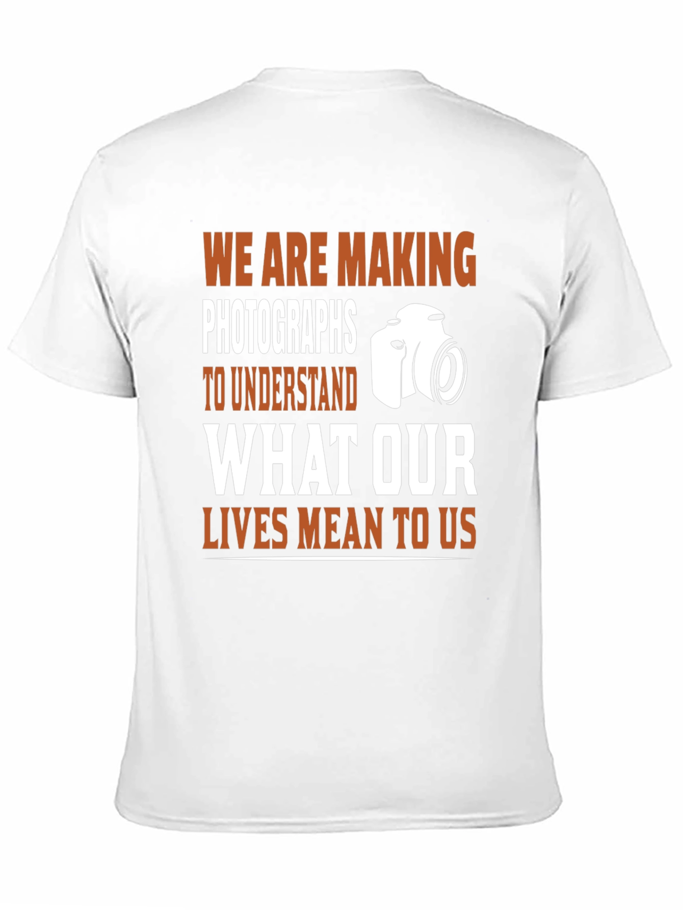 Photographers T-Shirt: Making Photographs