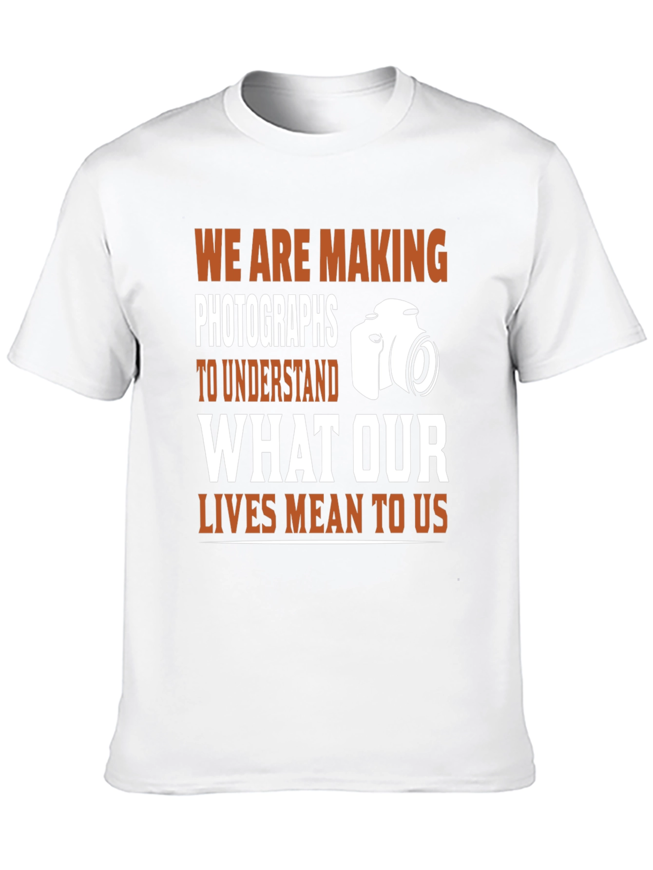 Photographers T-Shirt: Making Photographs